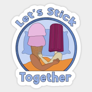 Let's Stick Together Sticker